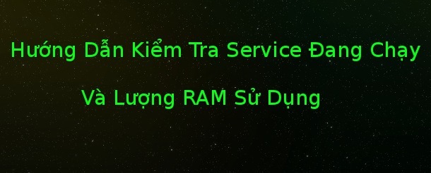 Kiểm Tra Các Service Đang Chạy Và Lượng RAM sử dụng trong VPSSIM